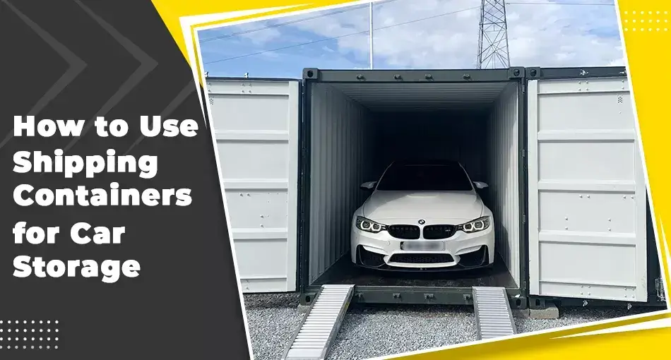 storing a car in a shipping container