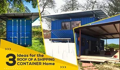 3 Ideas for the Roof of a Shipping Container Home